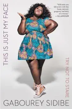 This Is Just My Face: Try Not to Stare, Paperback/Gabourey Sidibe