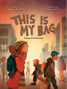 This Is My Bag. A Story of the Unhoused, Hardback/Roxanne Chester