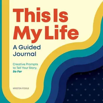 This Is My Life: A Guided Journal: Creative Prompts to Tell Your Story, So Far, Paperback/Kristen Fogle