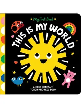 This Is My World. A High-Contrast Touch-and-Feel Book, Board book/Hannah Eliot
