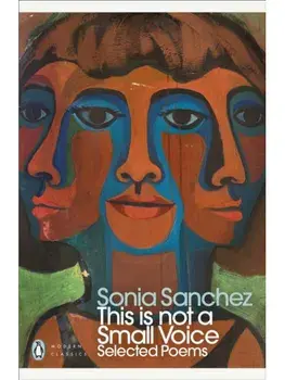 This Is Not a Small Voice. Selected Poems, Paperback/Sonia Sanchez