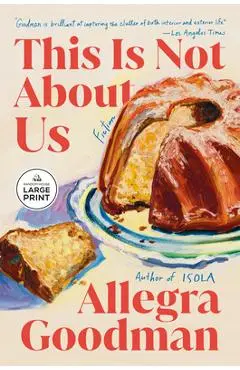This Is Not about Us: Fiction - Allegra Goodman