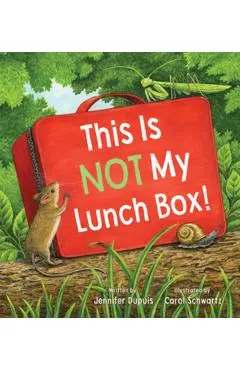 This Is Not My Lunchbox - Jennifer Dupuis