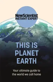This is Planet Earth. Your ultimate guide to the world we call home, Paperback/New Scientist