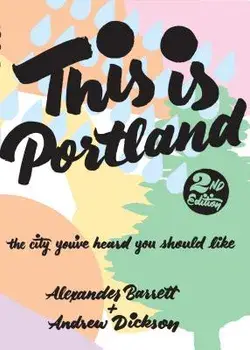 This Is Portland: The City You've Heard You Should Like, Paperback/Alexander Barrett