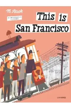 This Is San Francisco: A Children's Classic - Miroslav Sasek