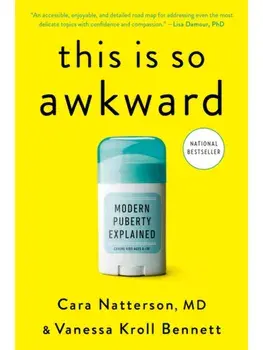 This Is So Awkward. Modern Puberty Explained, Paperback/Vanessa Kroll Bennett