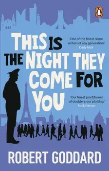 This is the Night They Come For You. Bestselling author of The Fine Art of Invisible Detection, Paperback/Robert Goddard