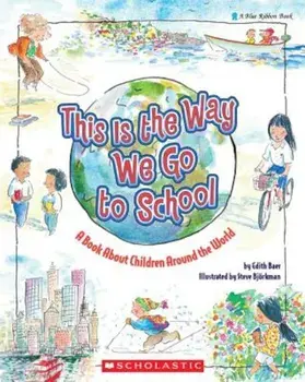 This Is the Way We Go to School: A Book about Children Around the World, Paperback/Edith Baer