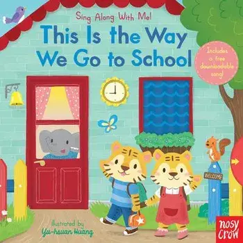 This Is the Way We Go to School: Sing Along with Me!, Board book/***