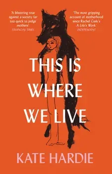 This Is Where We Live, Paperback/Kate Hardie