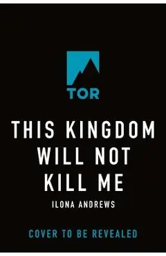This Kingdom Will Not Kill Me - Ilona Andrews