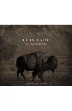 This Land: An American Portrait - Jack Spencer