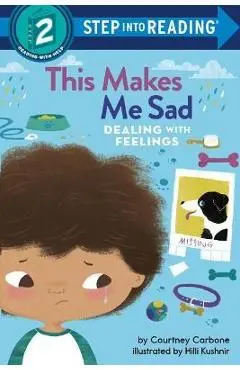 This Makes Me Sad: Dealing with Feelings - Courtney Carbone