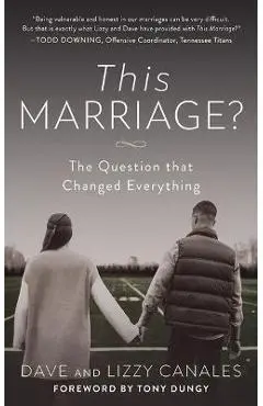 This Marriage?: The Question That Changed Everything - Dave Canales