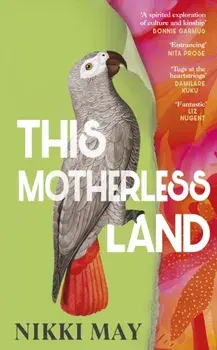 This Motherless Land, Hardback/Nikki May