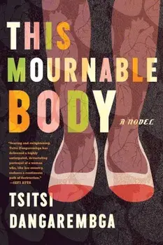 This Mournable Body, Paperback/Tsitsi Dangarembga