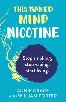 This Naked Mind: Nicotine, Paperback/William Porter