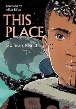 This Place: 150 Years Retold, Paperback/Kateri Akiwenzi-Damm