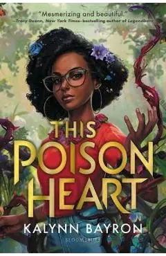 This Poison Heart - Kalynn Bayron