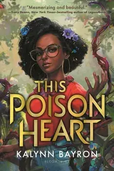 This Poison Heart, Paperback/Kalynn Bayron