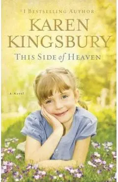 This Side of Heaven - Karen Kingsbury