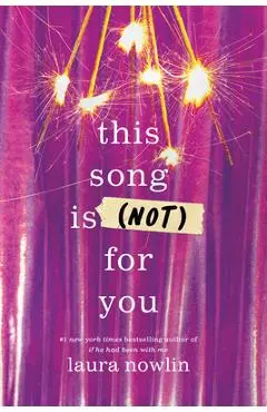 This Song Is (Not) for You - Laura Nowlin