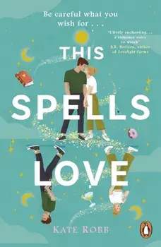 This Spells Love. An utterly spellbinding rom-com for fans of The Dead Romantics and The Do-Over, Paperback/Kate Robb