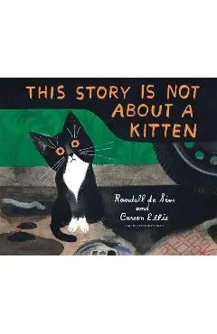 This Story Is Not about a Kitten - Randall De Sève
