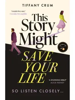 This Story Might Save Your Life, Hardcover/Tiffany Crum