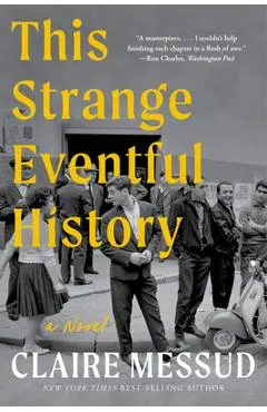 This Strange Eventful History - Claire Messud