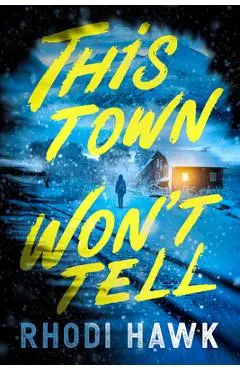 This Town Won't Tell - Rhodi Hawk