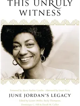 This Unruly Witness. June Jordan's Legacy, Paperback/***