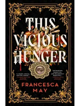 This Vicious Hunger, Paperback/Francesca May