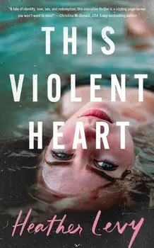 This Violent Heart, Paperback/Heather Levy