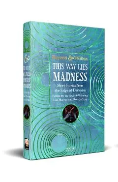 This Way Lies Madness -
