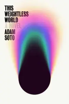This Weightless World. A Novel, Paperback/Adam Soto
