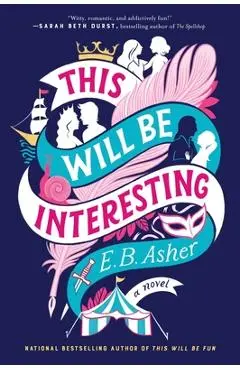This Will Be Interesting - E. B. Asher