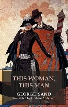 This Woman, This Man. Elle et Lui, Paperback/George Sand