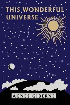 This Wonderful Universe (Yesterday's Classics), Paperback/Agnes Giberne