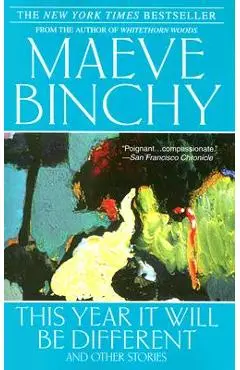 This Year It Will Be Different: And Other Stories - Maeve Binchy