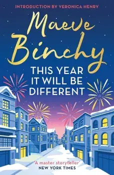 This Year It Will Be Different. Christmas stories from the world's favourite storyteller, Paperback/Maeve Binchy