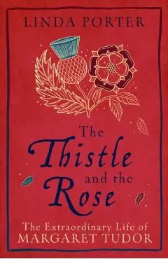 Thistle and The Rose - Linda Porter