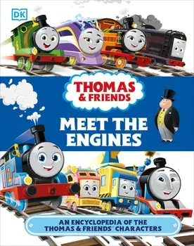 Thomas and Friends Meet the Engines: An Encyclopedia of the Thomas and Friends Characters, Hardcover/Julia March