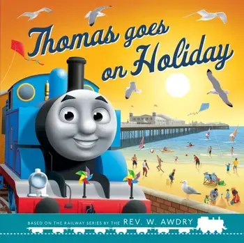Thomas and Friends: Thomas Goes on Holiday, Paperback/Thomas & Friends