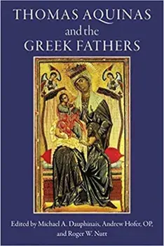 Thomas Aquinas and the Greek Fathers, Paperback/***