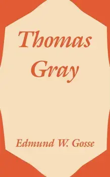 Thomas Gray, Paperback/Edmund Gosse
