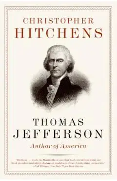 Thomas Jefferson: Author of America - Christopher Hitchens