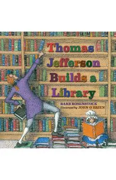 Thomas Jefferson Builds a Library - Barb Rosenstock