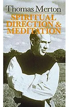 Thomas Merton: Spiritual Direction and Meditation - Thomas Merton
